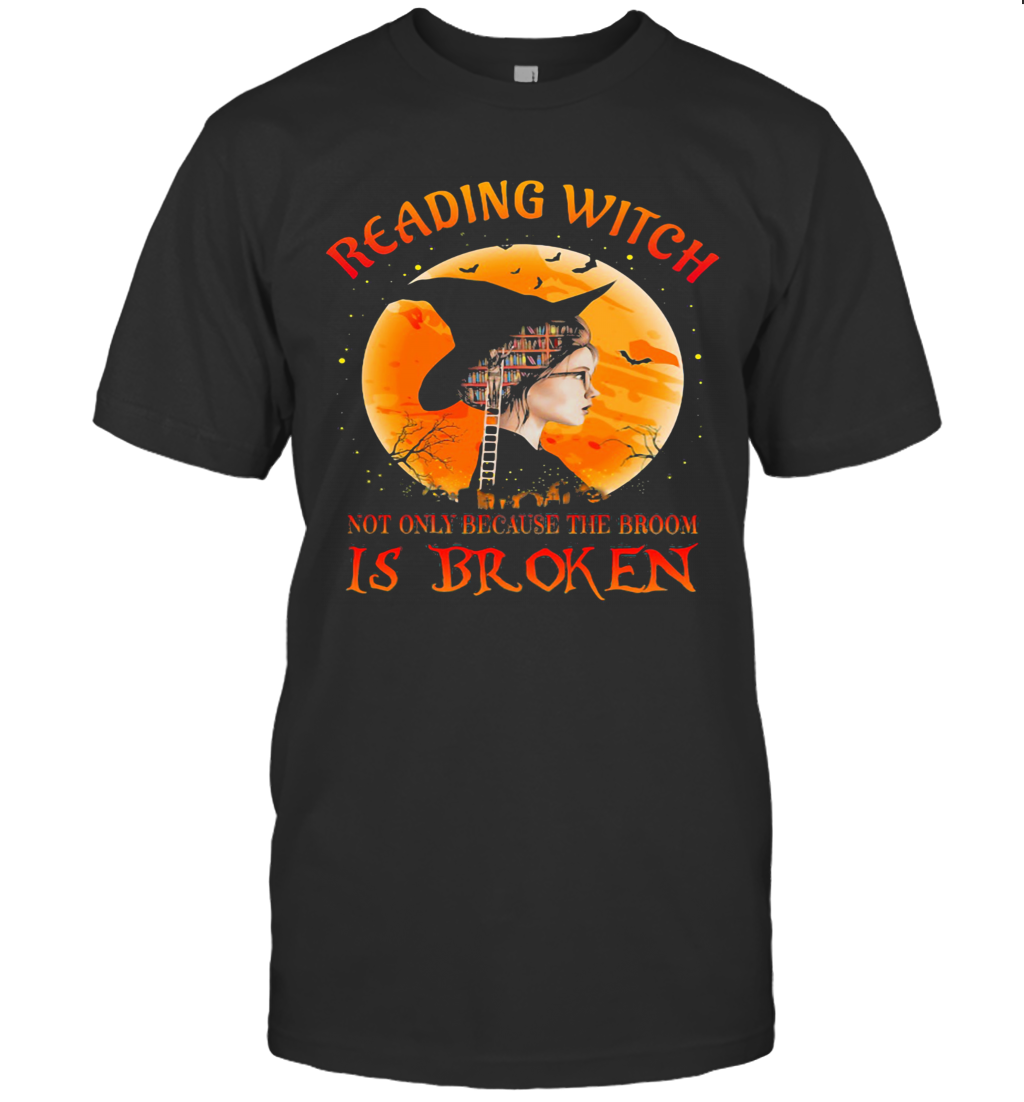 Halloween Reading Witch Not Only Because The Broom Is Broken T-Shirt