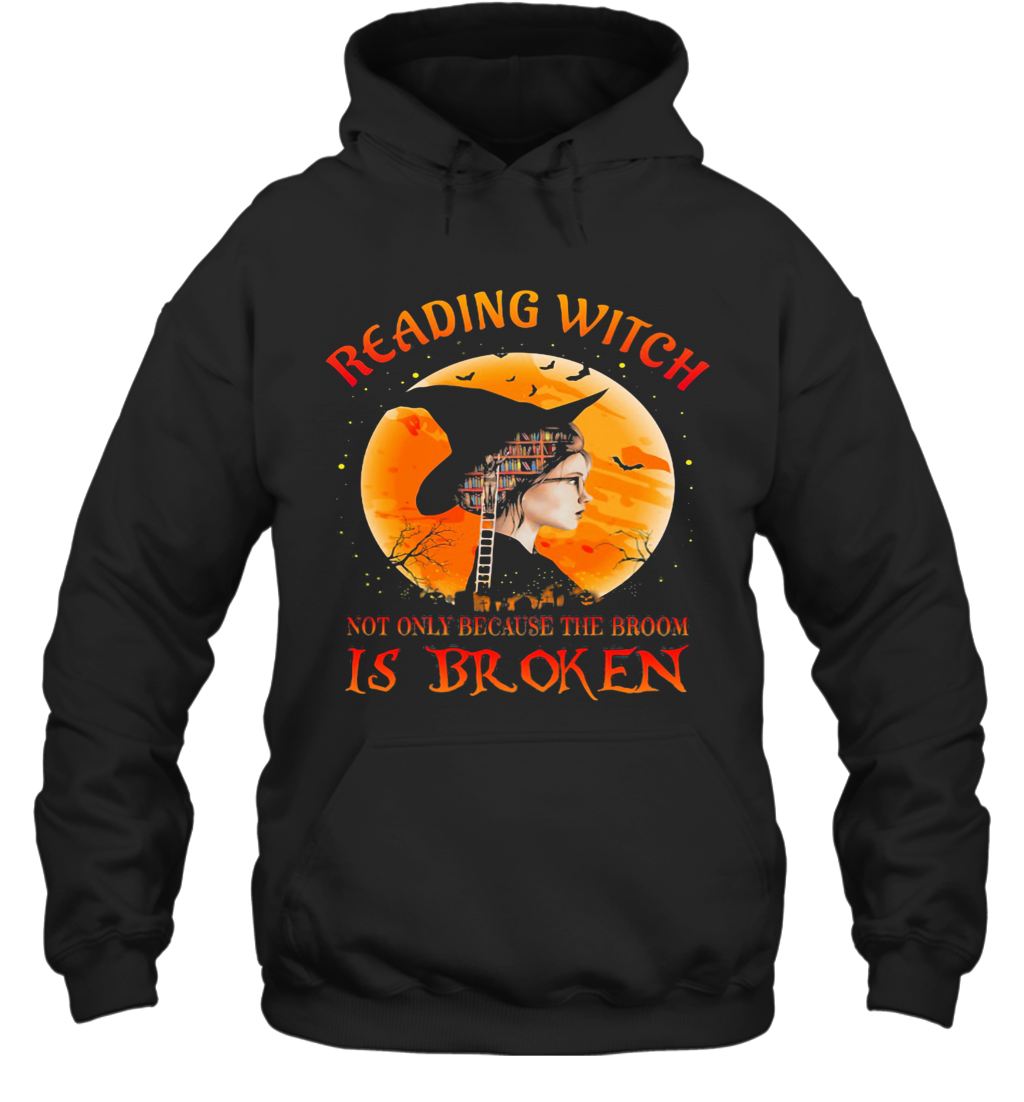 Halloween Reading Witch Not Only Because The Broom Is Broken T-Shirt Unisex Hoodie
