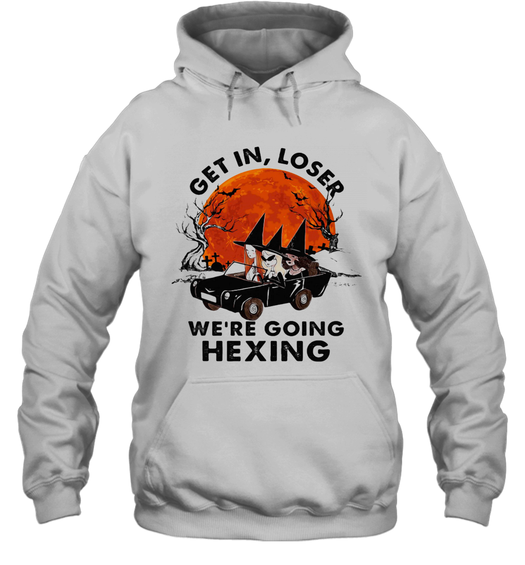 Halloween Witches Get In Loser We'Re Going Hexing Sunset T-Shirt Unisex Hoodie