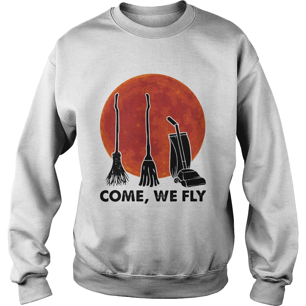 Halloween come we fly broomstick vacuum cleaner sunset Sweatshirt