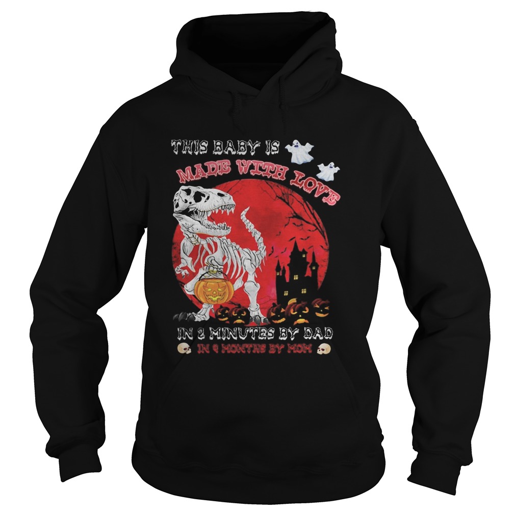 Halloween dinosaur this baby is made with love in 3 minutes by dad in month by mom sunset Hoodie