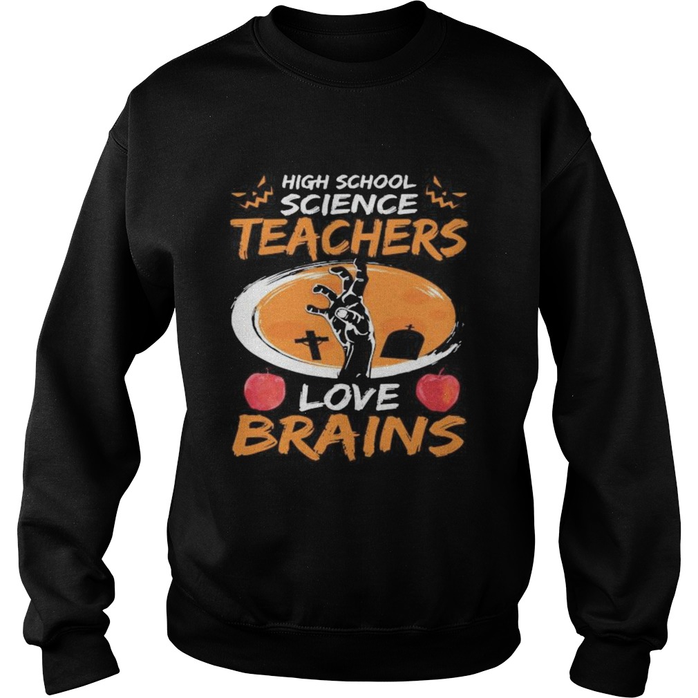 Halloween high school science teachers love brains apple Sweatshirt