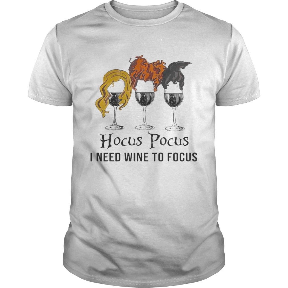 Halloween hocus pocus i need wine to focus shirt