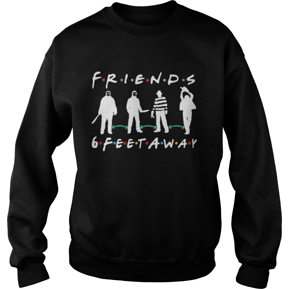 Halloween horror characters mask friends 6 feet away Sweatshirt
