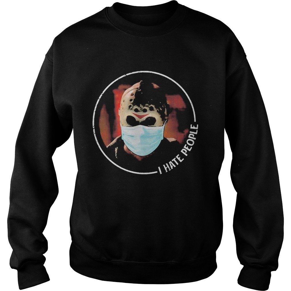 Halloween jason voorhees mask i hate people Sweatshirt