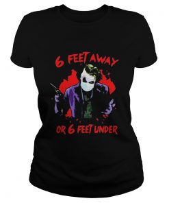 Halloween joker 6 feet away or 6 feet under  Classic Ladies