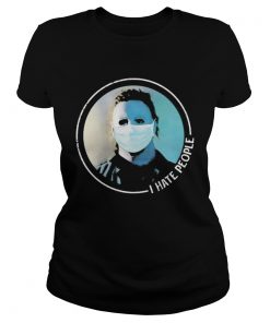 Halloween michael myers mask i hate people  Classic Ladies