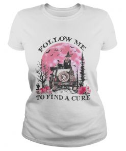 Halloween witch follow me to find a cure cancer awareness  Classic Ladies