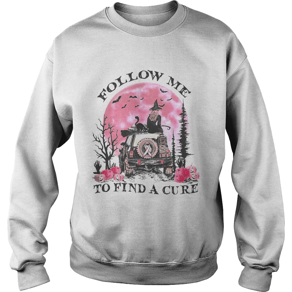 Halloween witch follow me to find a cure cancer awareness Sweatshirt