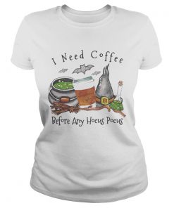 Halloween witch i need coffee before any hocus pocus  Classic Ladies
