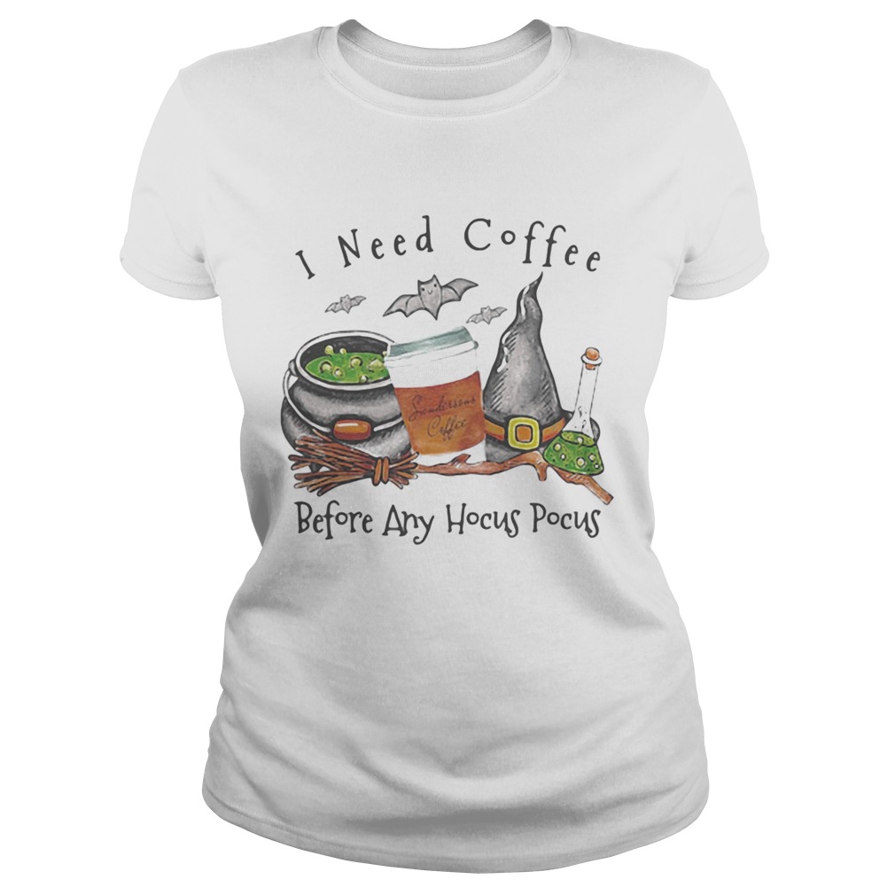 Halloween witch i need coffee before any hocus pocus Classic Ladies
