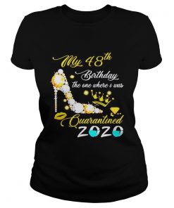 High heels my 48th birthday the one where i was quarantined 2020 mask diamond  Classic Ladies