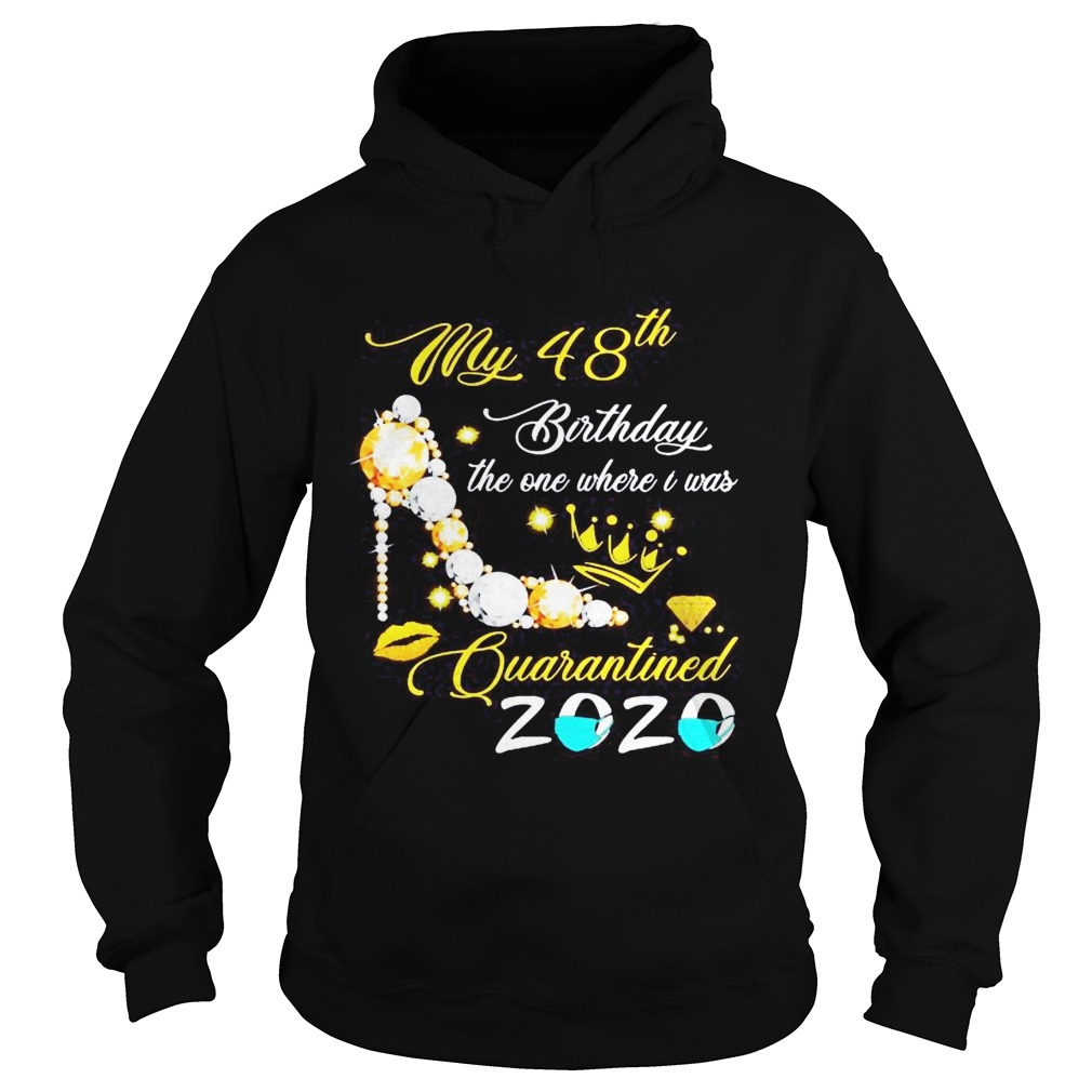 High heels my 48th birthday the one where i was quarantined 2020 mask diamond Hoodie