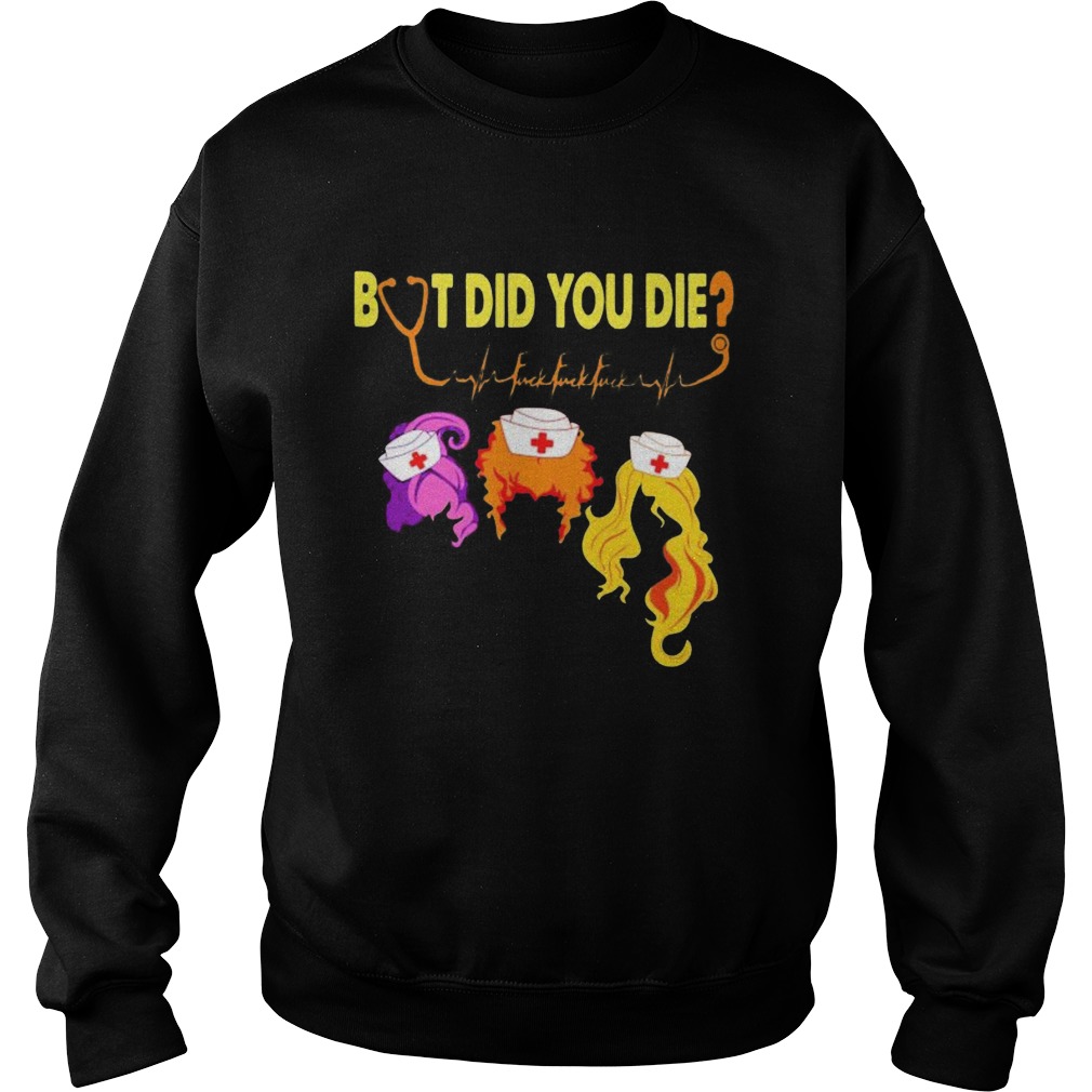 Hocus pocus but did you die nurse Sweatshirt