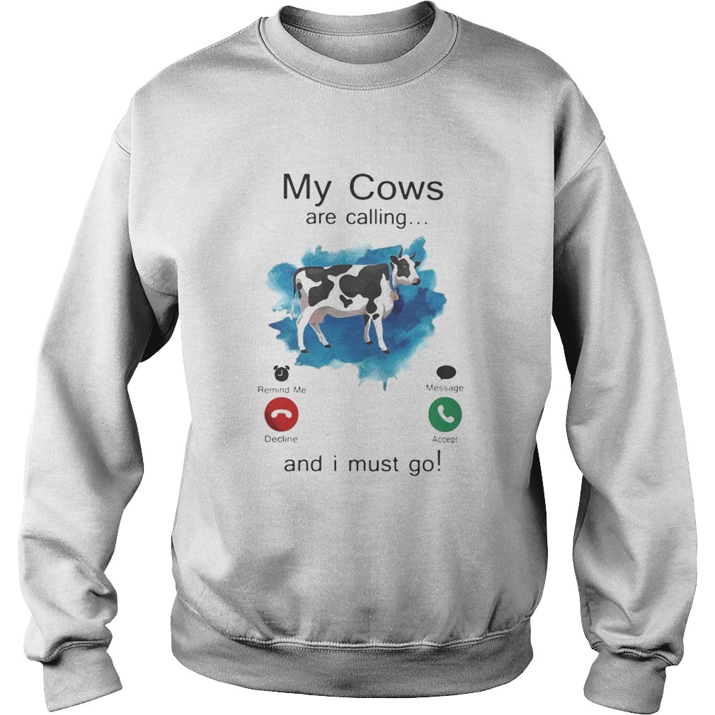 Holstein My Cows are calling and i must go Sweatshirt