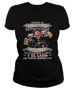 Hombre de septiembre tengo 3 lados la tranquila y dulce la divertida y loca y el lado que nunca qui Classic Ladies