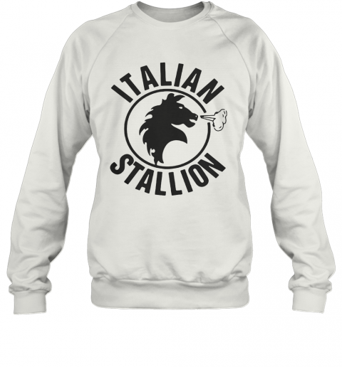 Horse Italian Stallion T-Shirt Unisex Sweatshirt