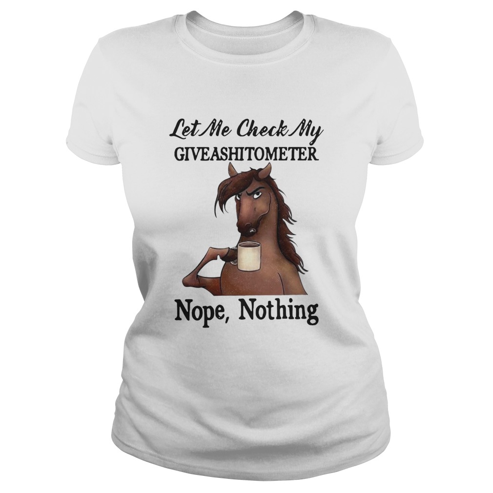 Horse Let Me Check My Giveshitometer Nothing Classic Ladies