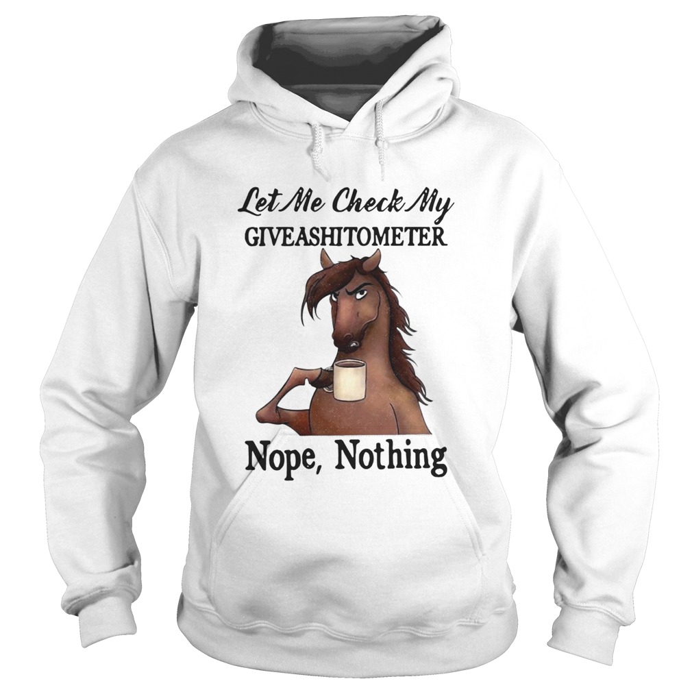 Horse Let Me Check My Giveshitometer Nothing Hoodie