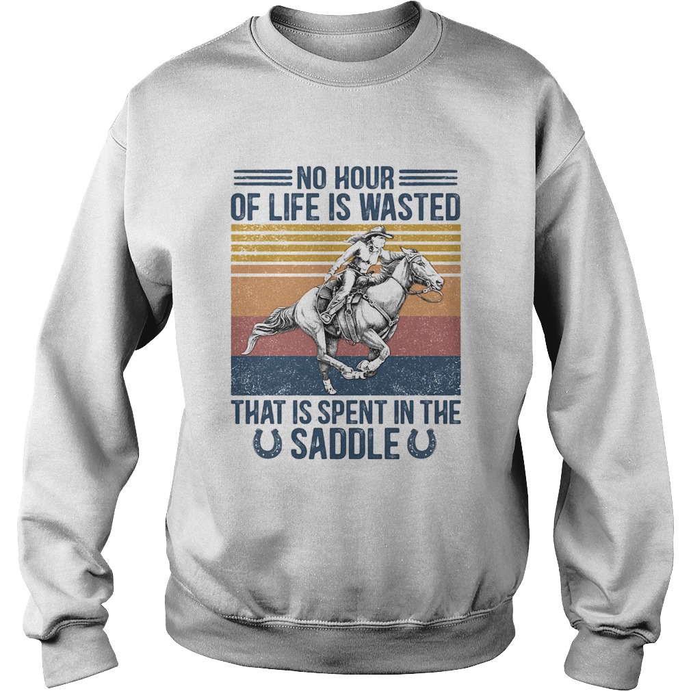 Horse No hour of life is wasted that is spent in the saddle vintage retro Sweatshirt