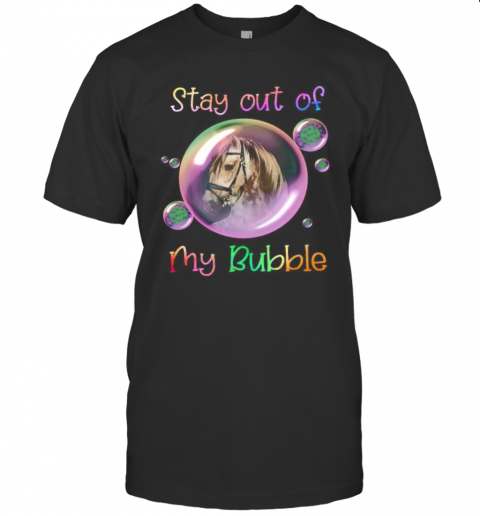 Horse Stay Out Of My Bubble Covid 19 T-Shirt
