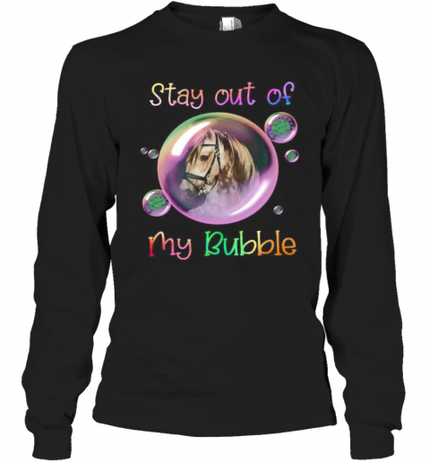 Horse Stay Out Of My Bubble Covid 19 T-Shirt Long Sleeved T-shirt 