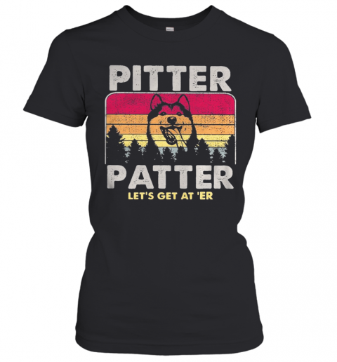 Husky Pitter Patter Let'S Get At ‘Er Vintage Retro T-Shirt Classic Women's T-shirt