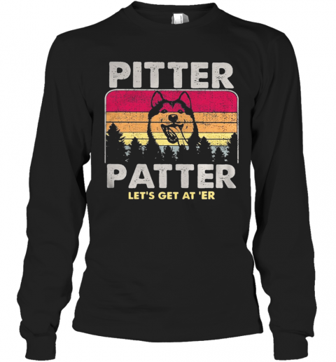 Husky Pitter Patter Let'S Get At ‘Er Vintage Retro T-Shirt Long Sleeved T-shirt 