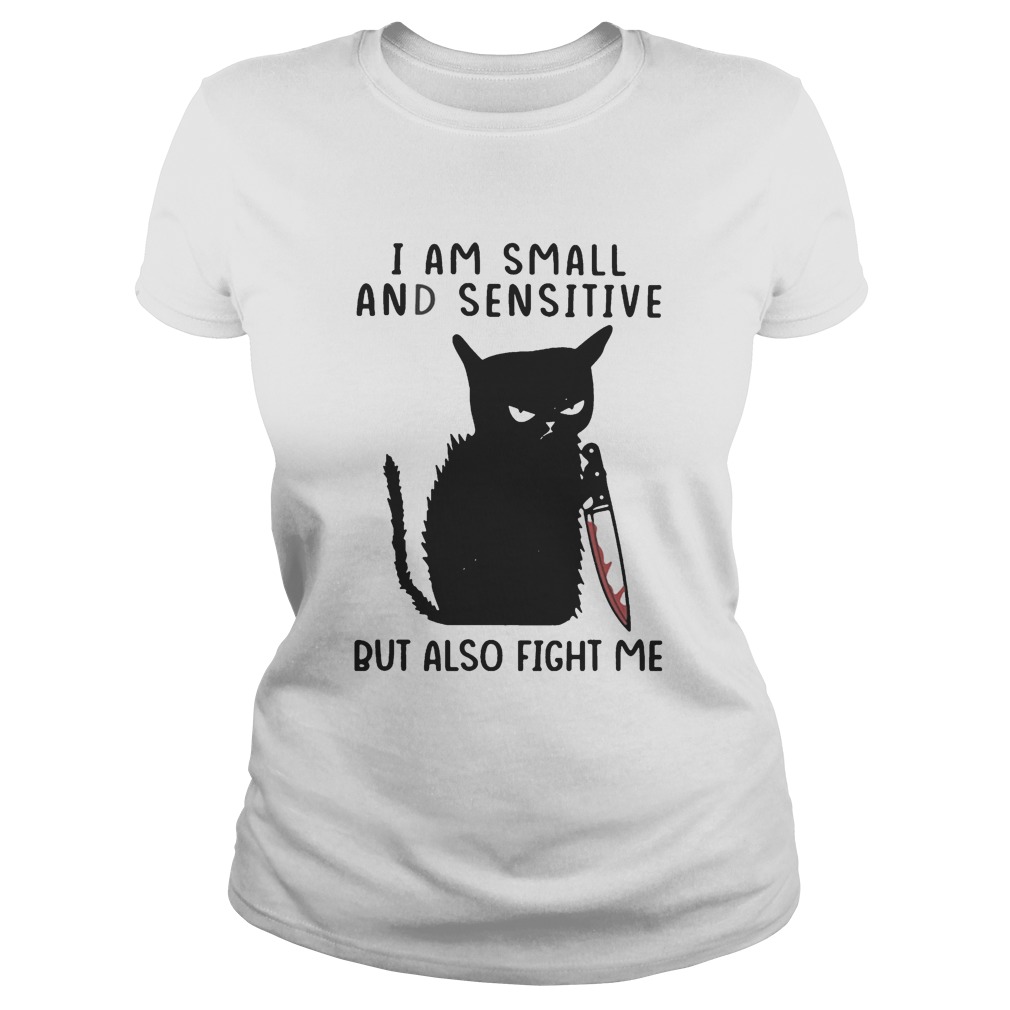 I Am Small And Sensitive But Also Fight Me Black Cat Classic Ladies