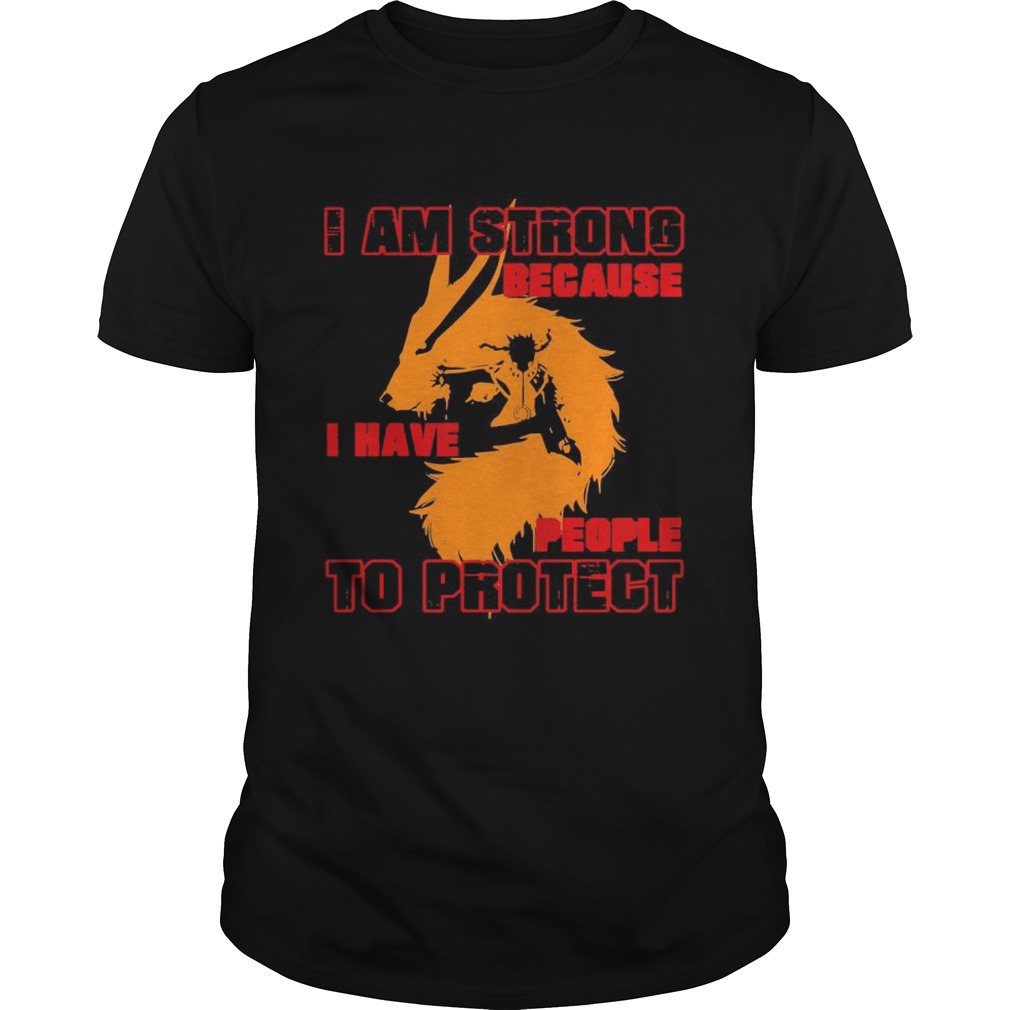 I Am Strong Because I Have People To Protect shirt
