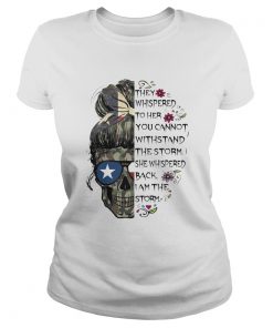 I Am The Storm Skull Camo Texas They whispered to her you cannot withstand the storm she whispered Classic Ladies