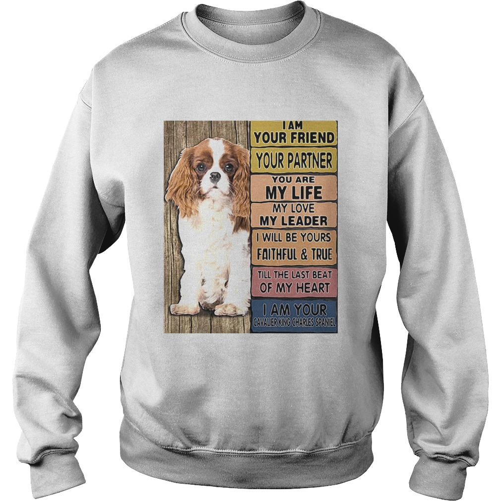 I Am Your Friend Your Partner You Are My Life My Love My Leader I Will Be Yours Faithful Sweatshirt