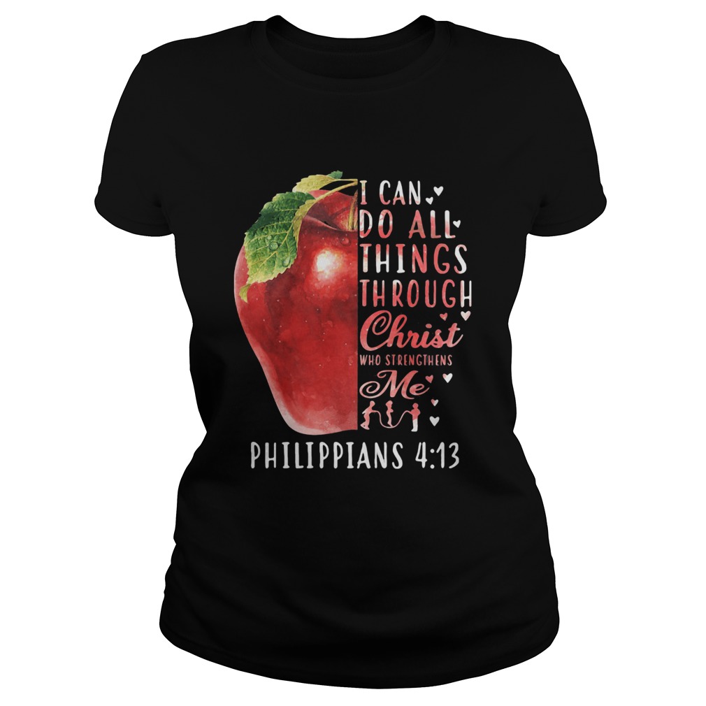 I CAN DO ALL THINGS THROUGH CHRIST WHO STRENGTHENS ME PHILIPPIANS 4 13 APPLE Classic Ladies