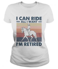 I Can Ride All I Want Im Retired Vintage  Classic Ladies