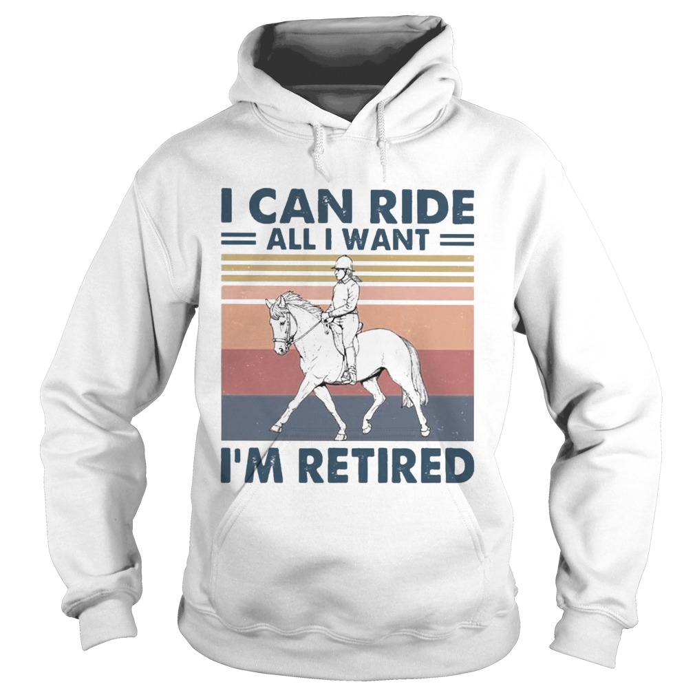 I Can Ride All I Want Im Retired Vintage Hoodie