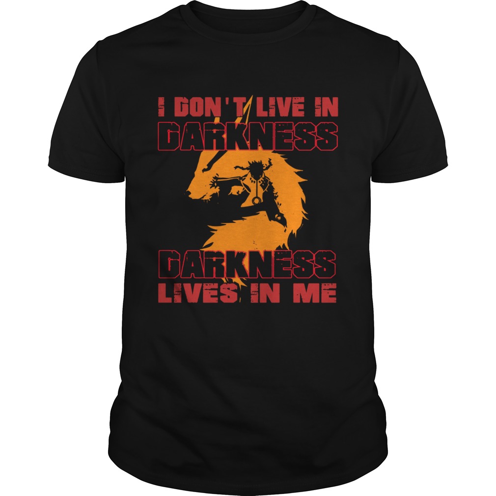 I Dont Live In Darkness Darkness Lives In Me shirt