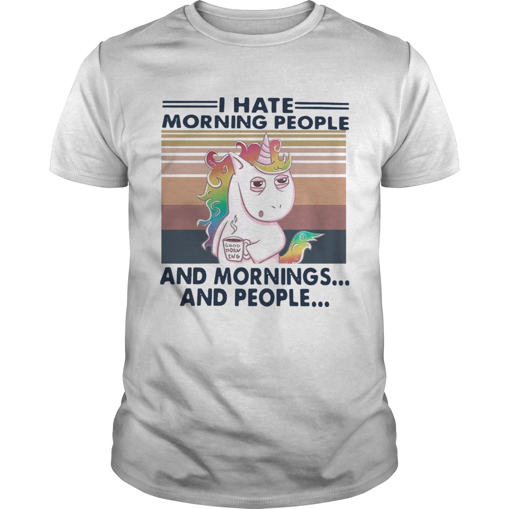 I Hate Morning People And Mornings And People Vintage shirt