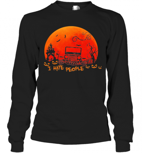 I Hate People Jeep Moon Halloween T-Shirt Long Sleeved T-shirt 