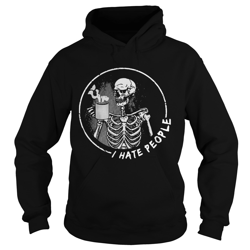 I Hate People Skull Drink Tea Hoodie