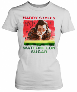 I Have Harry Styles Watermelon Sugar T-Shirt Classic Women's T-shirt