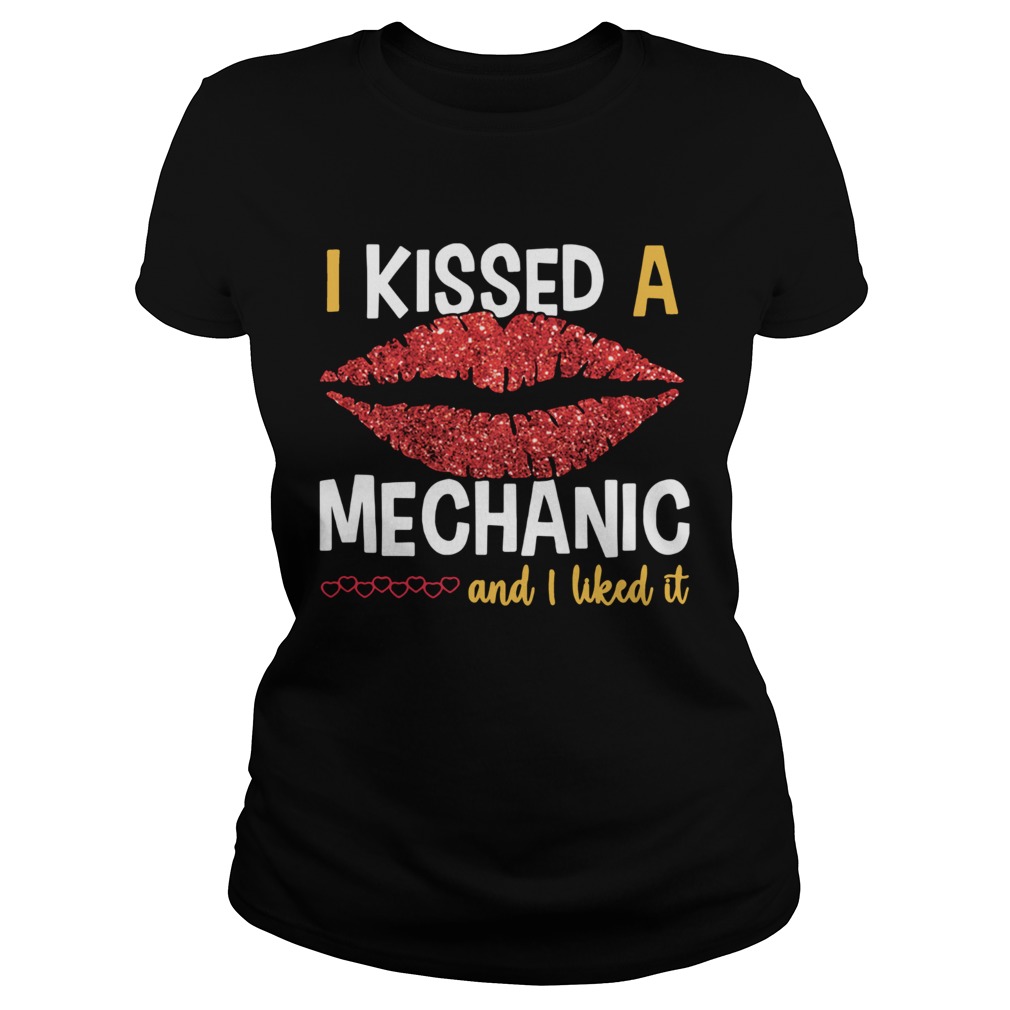 I Kissed A Mechanic And I Liked It Classic Ladies