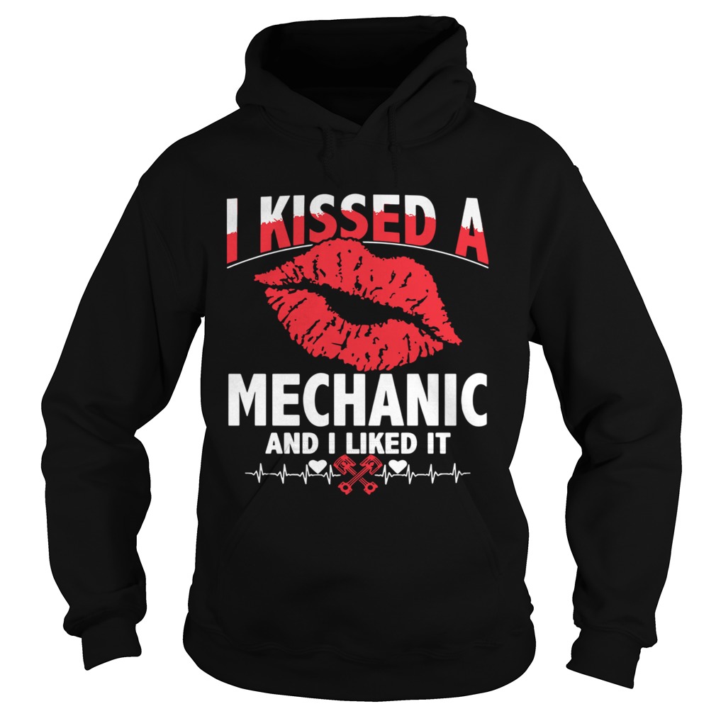 I Kissed A Mechanic And I Liked It Hoodie