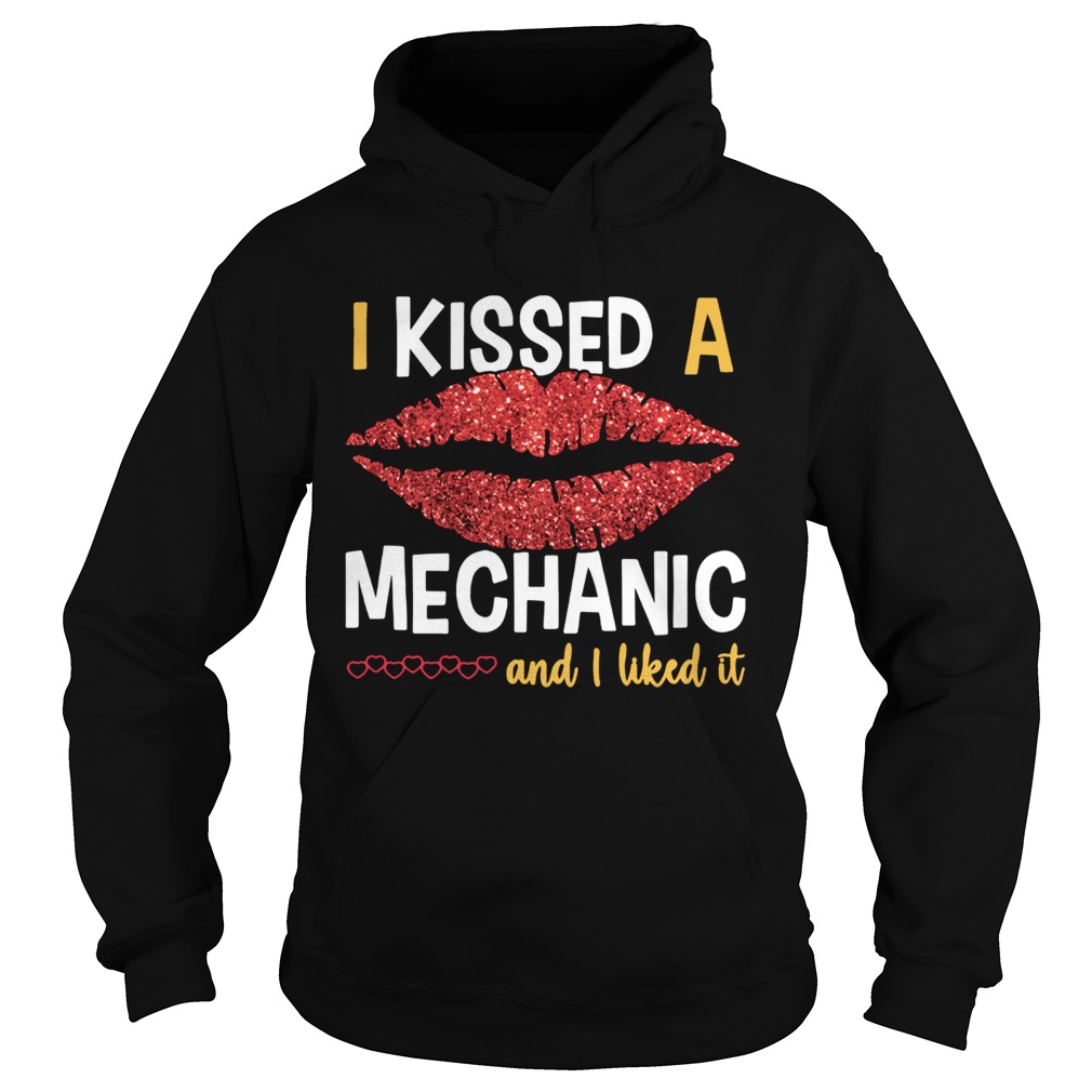 I Kissed A Mechanic And I Liked It Hoodie