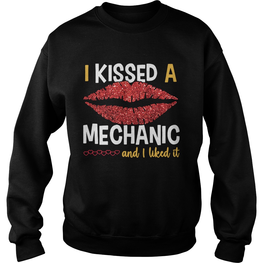 I Kissed A Mechanic And I Liked It Sweatshirt
