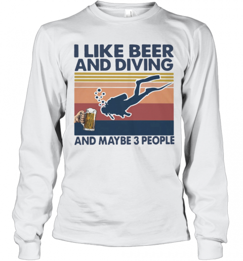 I Like Beer And Diving And Maybe 3 People Vintage Retro T-Shirt Long Sleeved T-shirt 