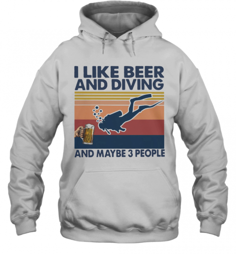 I Like Beer And Diving And Maybe 3 People Vintage Retro T-Shirt Unisex Hoodie