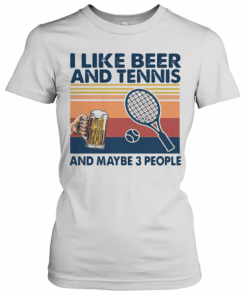 I Like Beer And Tennis Maybe 3 People Vintage T-Shirt Classic Women's T-shirt