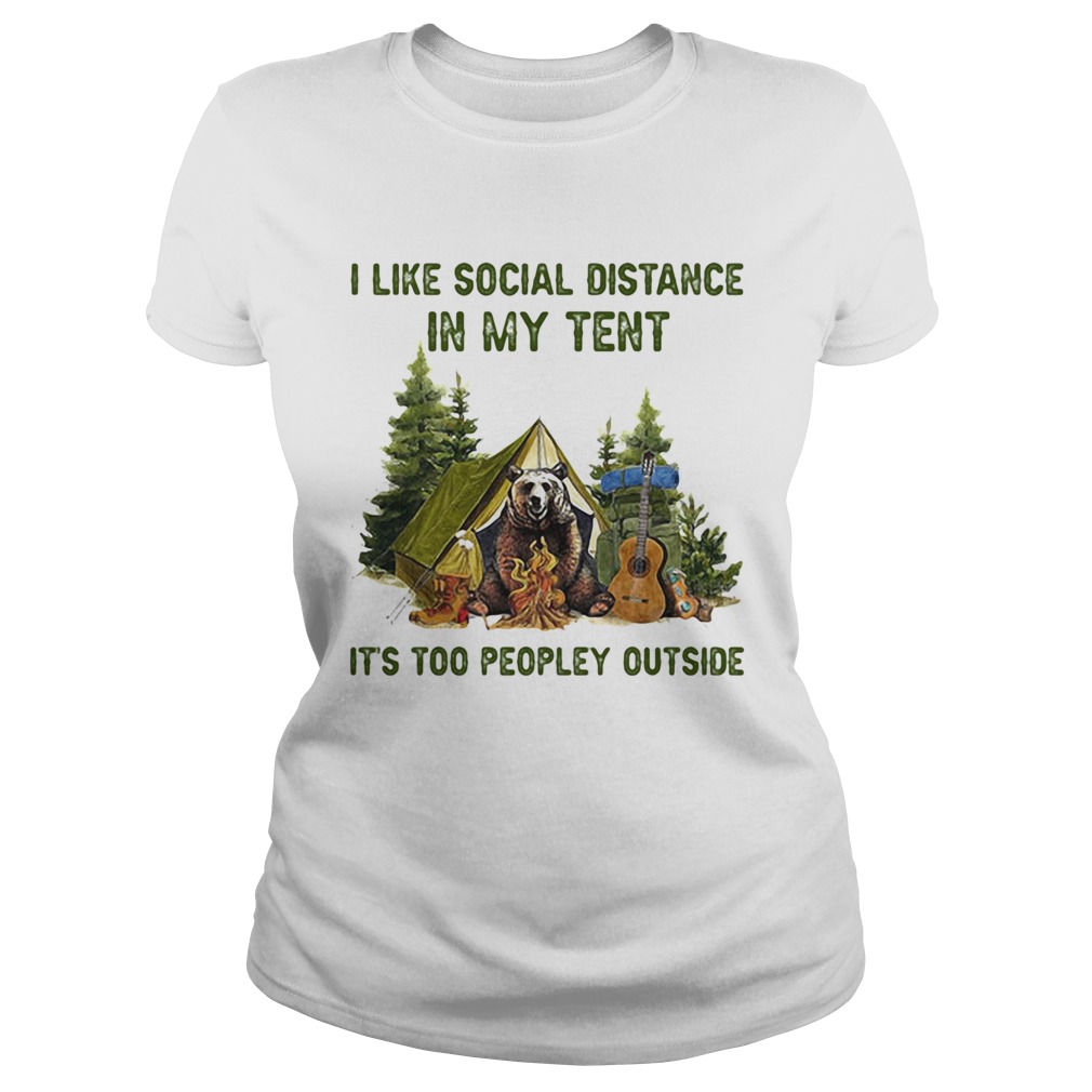 I Like Social Distance In My Tent Its Too Peopley Outside Gear Camping Classic Ladies