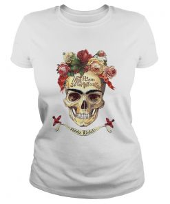 I Paint Flowers So That They Dont Die  Classic Ladies