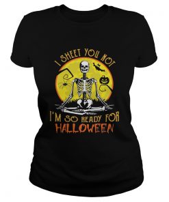 I SHEET YOU NOT IM SO READY FOR HALLOWEEN SKULL PUMPKIN SUNSET HALLOWEEN  Classic Ladies